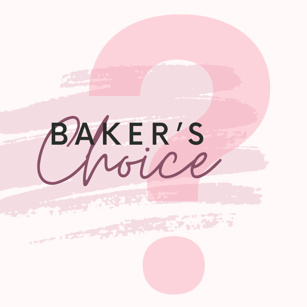 Baker’s Choice
